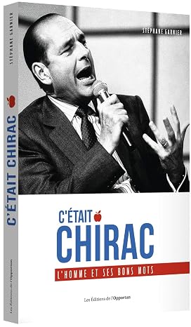 C'etait Chirac - L'homme et ses bons mots