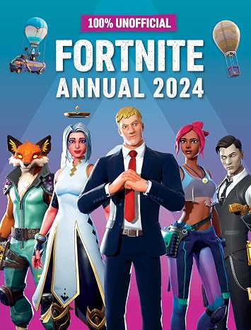 100% Unofficial Fortnite Annual 2024: Perfect for all gaming fans, this action-packed present is full of the latest news,10 years and up, reviews and guides to conquer the island. Hardcover September 26, 2023