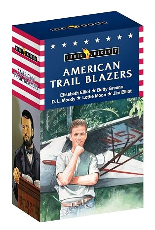 Trail Blazer Americans Box Set 7: Jim Elliot, Elisabeth Elliot, Betty Greene, D. L. Moody, and Lottie Moon
