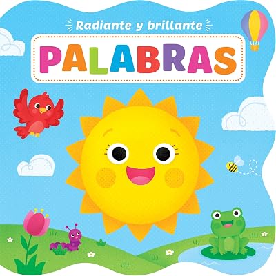 Radiante y brillante: Palabras Bright and Shiny Spanish Edition Board book – April 6, 2021