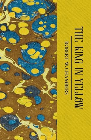 The King in Yellow (Tales of Mystery & the Supernatural)