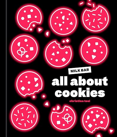 All About Cookies: A Milk Bar Baking Book