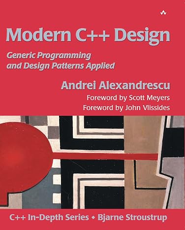 Modern C++ Design Generic Programming and Design Patterns Applied