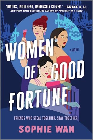 Women of Good Fortune: A Sharp Literary Fiction Novel of High Society and a Shanghai Wedding Heist