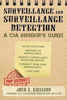 Surveillance and Surveillance Detection: A CIA Insider's Guide