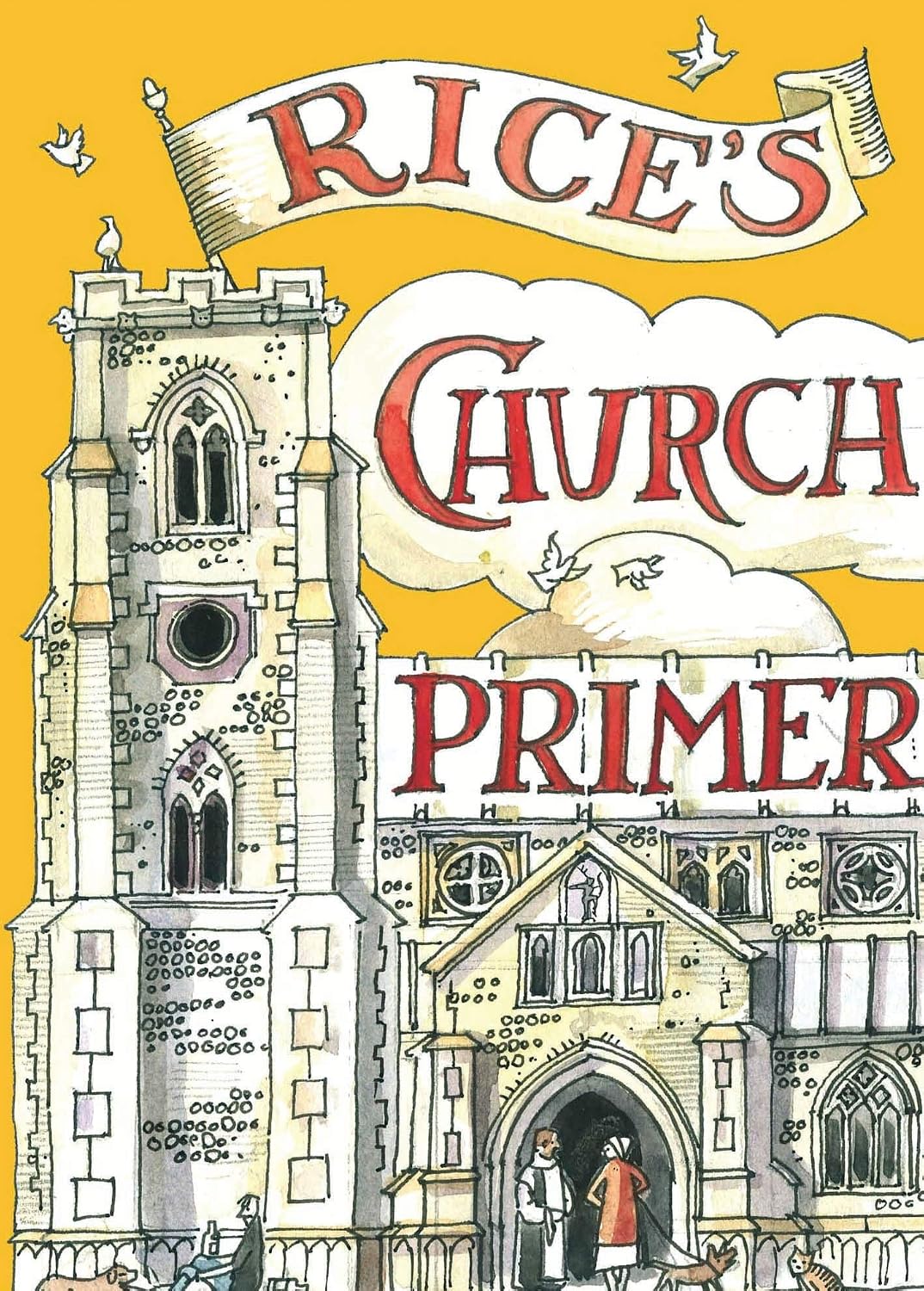 Rice's Church Primer Hardcover – Illustrated, 4 July 2013