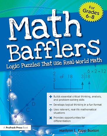Math Bafflers, Book 2: Logic Puzzles That Use Real-World Math, Grades 6-8
