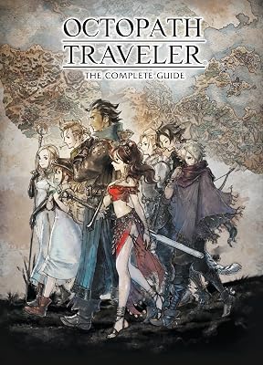 Octopath Traveler: The Complete Guide Hardcover Illustrated, December 1, 2020
